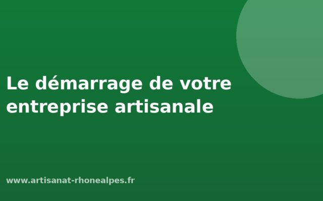 Le démarrage de votre entreprise artisanale