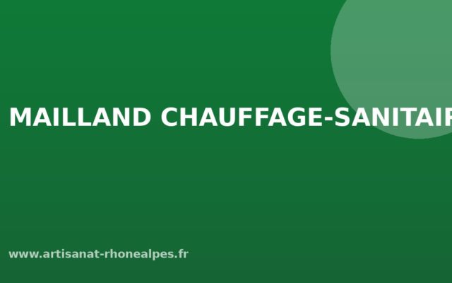 MAILLAND CHAUFFAGE-SANITAIRE